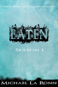 Book cover for Eaten Season 1 by Michael La Ronn. Black text against a turquiose textured background.