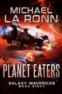 Book cover for Planet Eaters, Galaxy Mavericks Book 8 by Michael La Ronn. An exploding spaceship against a bloodred space background. 