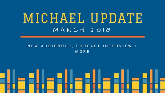 Author Update - March 2018. New audiobook, podcast interview and more
