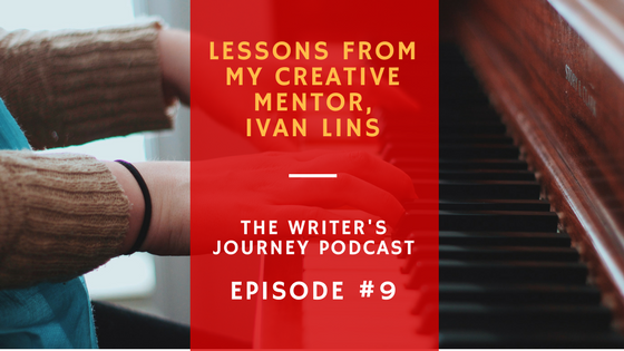Ep 9: Lessons from My Creative Mentor, Ivan Lins