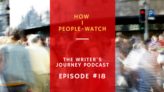 Ep 18: How I People-Watch