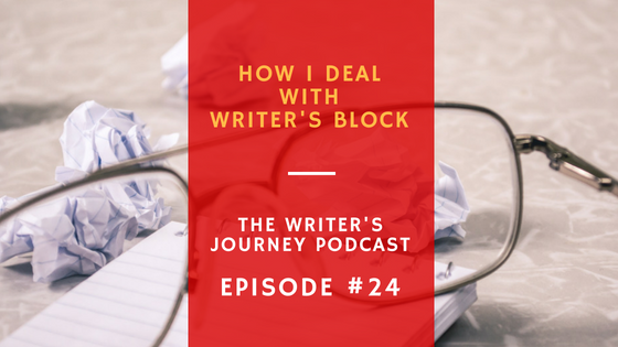 Ep 24: How I Deal with Writer’s Block