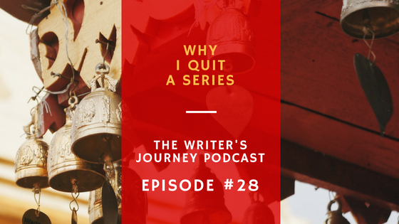 Ep 28: Why I Quit a Series